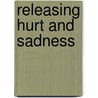 Releasing Hurt And Sadness door Liz Adamson