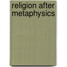 Religion After Metaphysics door Onbekend