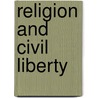 Religion And Civil Liberty by Hillaire Belloc