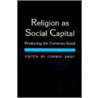 Religion As Social Capital door Sean E. Kane