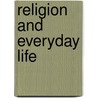 Religion and Everyday Life door Stephen Hunter