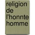 Religion de L'Honnte Homme