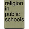 Religion in Public Schools by Alan Marzilli