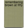 Remembering Brown at Fifty door Onbekend