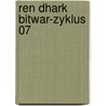 Ren Dhark Bitwar-Zyklus 07 door Onbekend