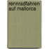 Rennradfahren auf Mallorca