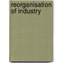 Reorganisation of Industry