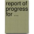 Report of Progress for ...