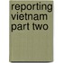 Reporting Vietnam Part Two