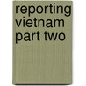 Reporting Vietnam Part Two door Library of America