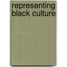 Representing Black Culture door Richard M. Merelman