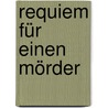 Requiem für einen Mörder door Marry Higgins Clark