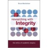Researching With Integrity door Bruce Mcfarlane