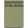 Resurrection Of The Divine door Brad Cummings