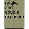 Retake And Double Exposure door Janet Lohr