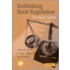 Rethinking Bank Regulation