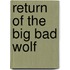 Return Of The Big Bad Wolf