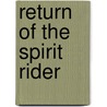 Return of the Spirit Rider door Cotton Smith