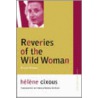 Reveries of the Wild Woman door Helene Cixous