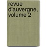 Revue D'Auvergne, Volume 2 door C. Soci T. Des Ami