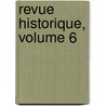 Revue Historique, Volume 6 door Gabriel Monod