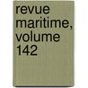 Revue Maritime, Volume 142 door Marine France. Ministr