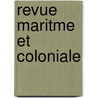 Revue Maritme Et Coloniale door Onbekend