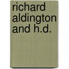 Richard Aldington And H.D. by Richard Aldington