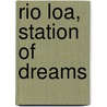 Rio Loa, Station Of Dreams door Ludwig Zeller