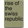 Rise of the Swiss Republic door William Denison McCrackan