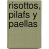 Risottos, Pilafs y Paellas door Murdoch