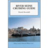 River Seine Cruising Guide door Derek Bowskill
