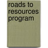 Roads To Resources Program door Miriam T. Timpledon