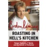 Roasting in Hell's Kitchen by Gordon Ramsay