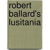 Robert Ballard's Lusitania door Spencer Dumore