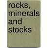 Rocks, Minerals and Stocks door Frederick H. Smith