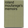 Roland Moufarege's Memoirs door Roland Moufarege