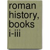 Roman History, Books I-Iii by Titus Livius