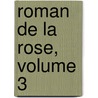Roman de La Rose, Volume 3 by Dominique Martin M�On