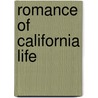 Romance Of California Life by John Habberton