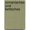 Romanisches Und Keltisches door Hugo Ernst Mario Schuchardt