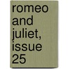 Romeo and Juliet, Issue 25 door Shakespeare William Shakespeare