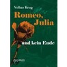 Romeo, Julia und kein Ende by Volker Krug