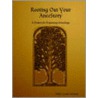 Rooting Out Your Ancestory by Vikki L. Jeanne Cleveland