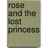 Rose And The Lost Princess