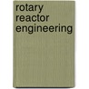 Rotary Reactor Engineering by Tatsu Chisaki
