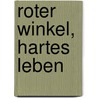 Roter Winkel, hartes Leben by Till Mayer