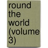 Round The World (Volume 3) door Onbekend