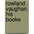 Rowland Vaughan, His Booke