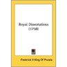 Royal Dissertations (1758) by Ii King Of Frederick Ii King Of Prussia